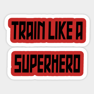 Train Like a Superhero Sticker